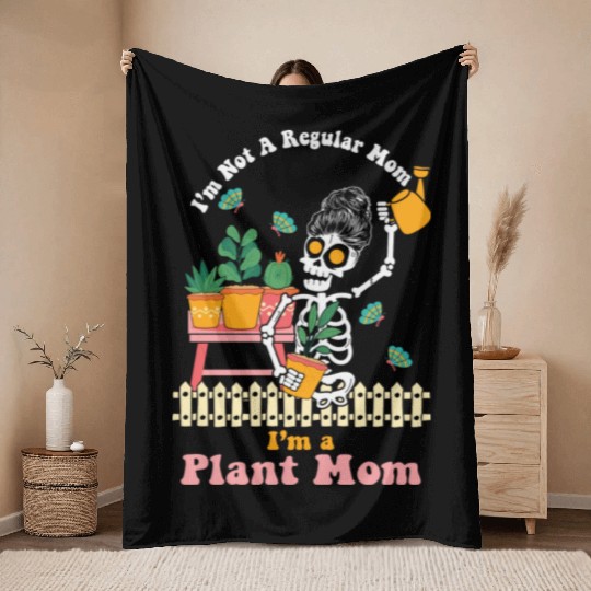 I m Not A Regular Mom I m A Plant Mom Throw Blankets