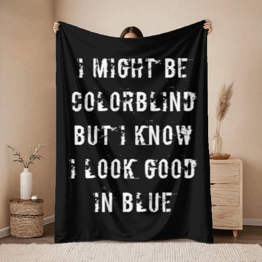 Offensive Adult Humor I Might Be Colorblind But I Throw Blankets