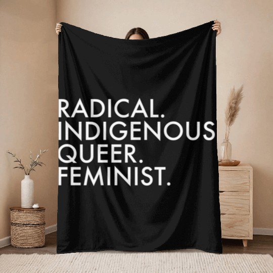 Radical Indigenous Queer Feminist Throw Blankets
