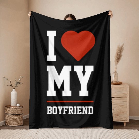 I Love My Boyfriend Boyfriend Funny Throw Blankets