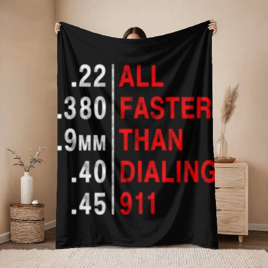 All Faster Than Dialing 911 Weapon Bullet Ammo Throw Blankets
