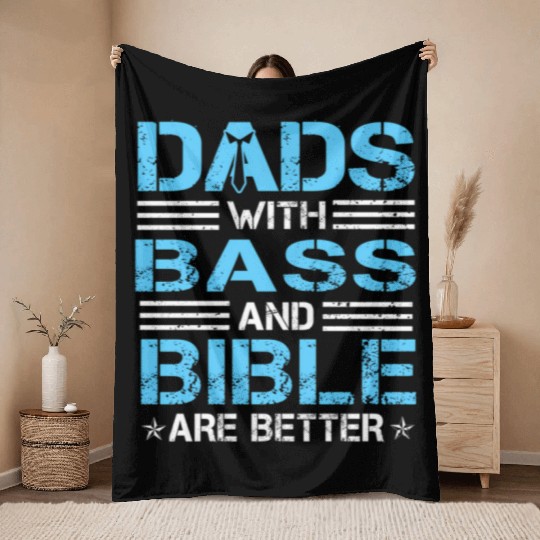 Dads With Bass And Bible Are Better Christian Musi Throw Blankets