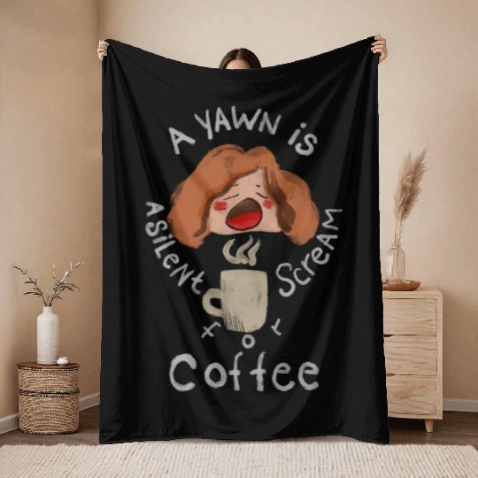 A Yawn is a Silent Scream for Coffee Throw Blankets