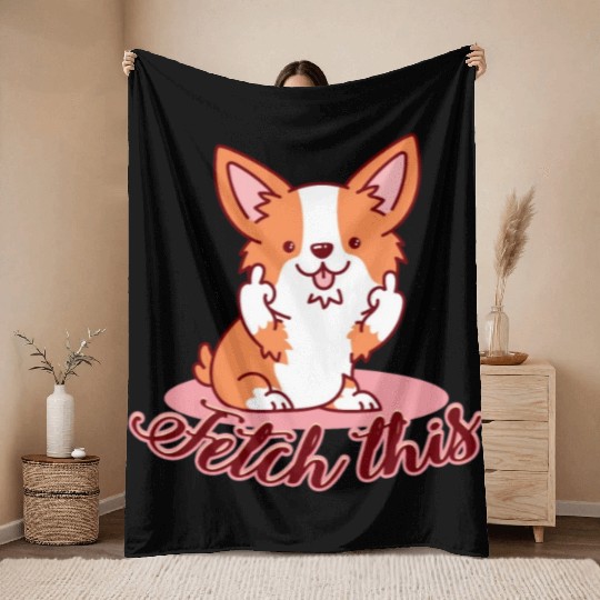 Funny Corgi Dog Middle Finger Fetch This Throw Blankets