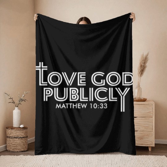 Love God Publicly Bible Verse Jesus Church Sunday Throw Blankets