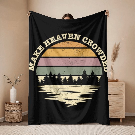 Make Heaven Crowded Bible Verse Quote Jesus Throw Blankets