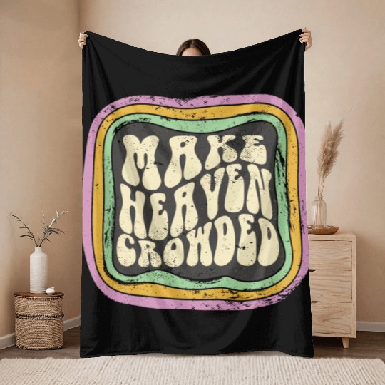 Make Heaven Crowded Christian Quote Catholic Throw Blankets