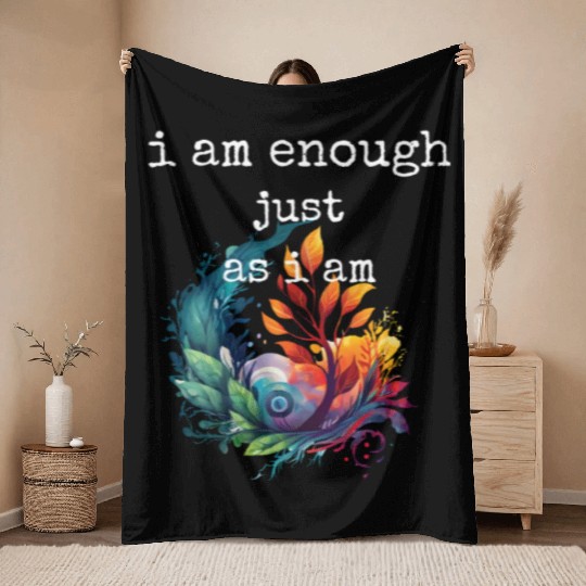 I am Enough just as I am Throw Blankets
