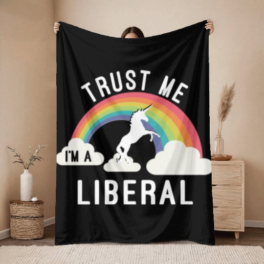 Trust Me I m A Liberal Throw Blankets