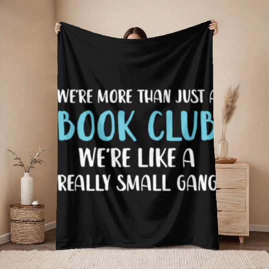 Book Club We'Re More Than Just Book Club Throw Blankets