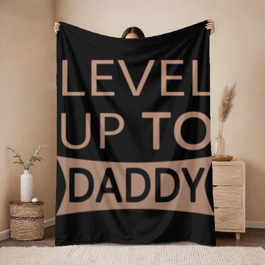 Level up to Daddy Throw Blankets