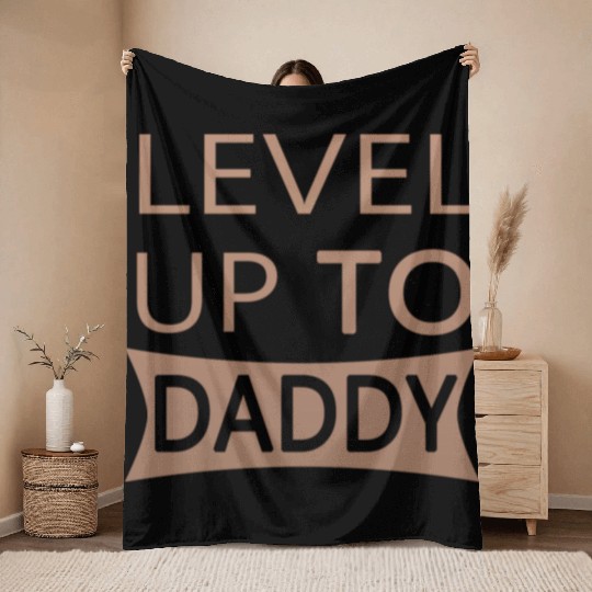 Level up to Daddy Throw Blankets