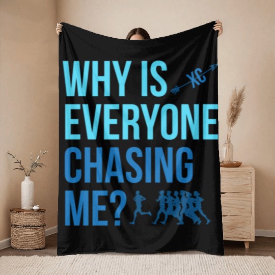 Why Is Everyone Chasing Me Cross Country Xc Throw Blankets