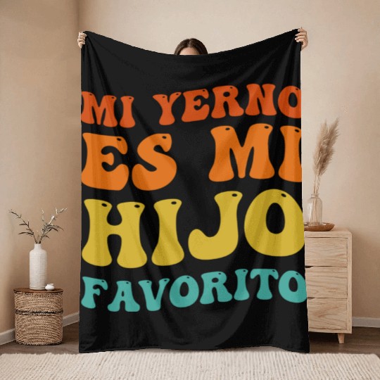 Mi Yerno Es Mi Hijo Favorito My Son In Law Is Throw Blankets
