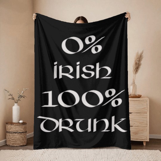 0 Irish 100 drunk Irish White on Irish Green Throw Blankets