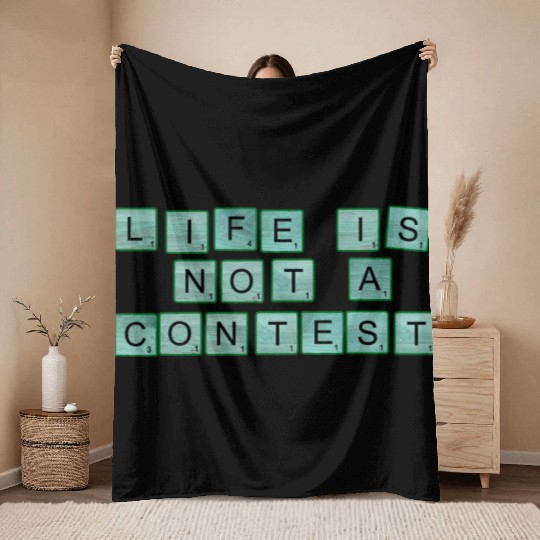 Life Is Not A Contest nature Throw Blankets