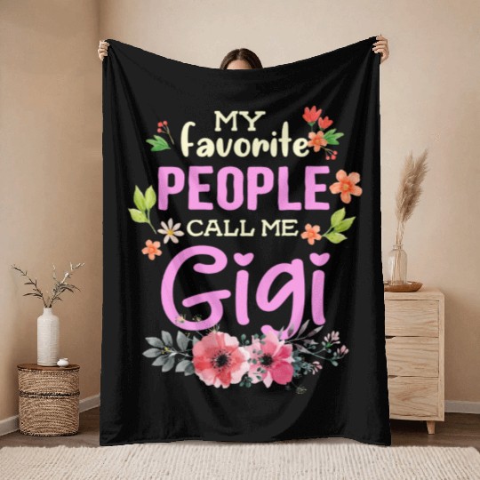 My Favorite People Call Me Gigi Throw Blankets