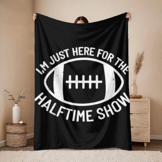 I'M Just Here For The Halftime Show Football Throw Blankets