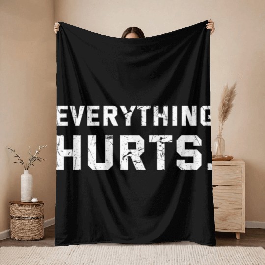 Workout Everything Hurts Gym Motivation Throw Blankets