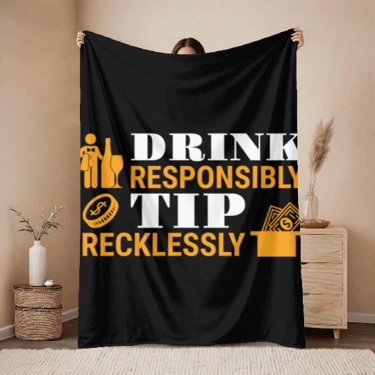 Drink Responsibly Tip Recklessly Funny Bartender Throw Blankets