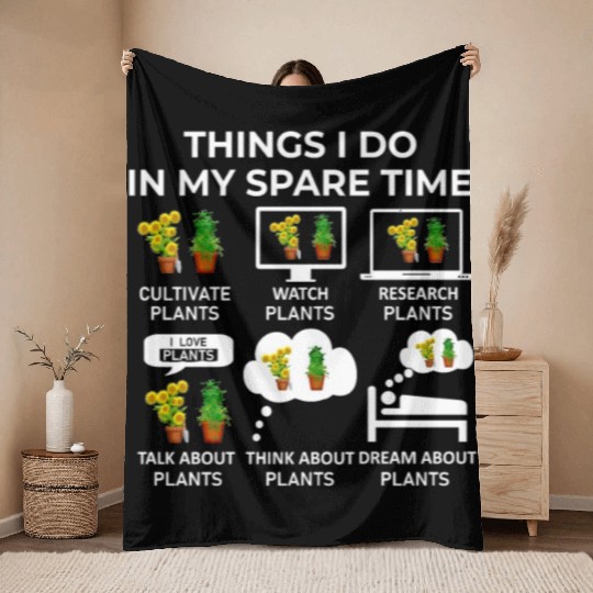 Things I Do In My Spare Time - Plants Throw Blankets