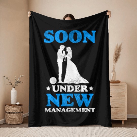 Soon Under New Management Wedding Manager Couple Throw Blankets