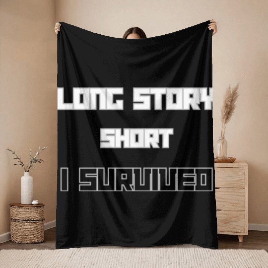 Long Short Story I Survived Throw Blankets