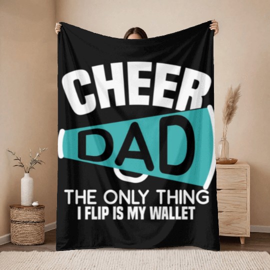 Cheer Dad The Only Thing I Flip Is My Wallet Throw Blankets