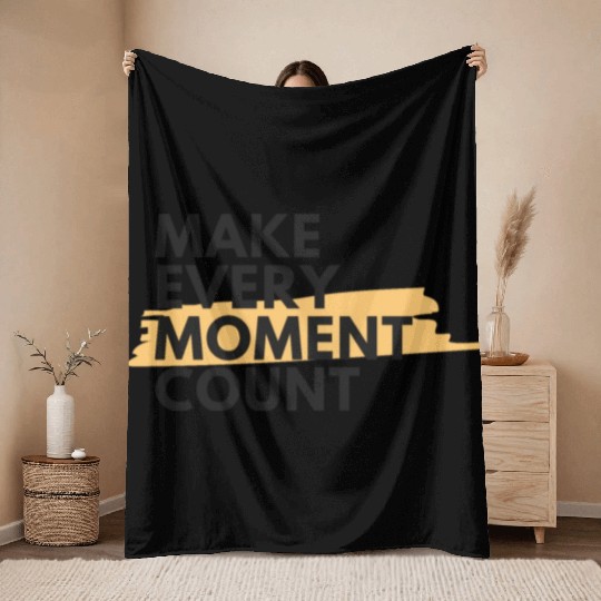 Make every moment count | Motivation & growth Throw Blankets