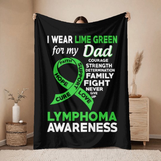 I Wear Lime Green For My Dad Lymphoma Awareness Throw Blankets