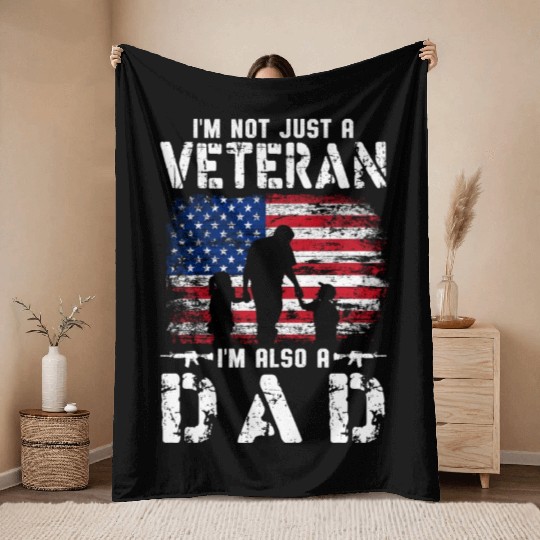 I'm Not Just A Veteran I m Also A Dad Throw Blankets