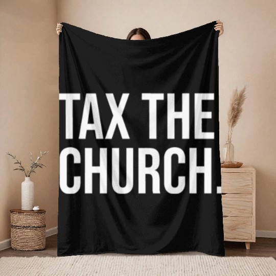 Tax The Church Anti Religion Funny Government Fare Throw Blankets