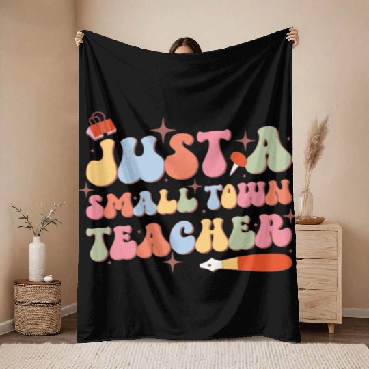 Just A Small Town Teacher, Back To School Throw Blankets
