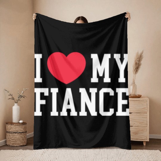 I Love My Fiance Throw Blankets