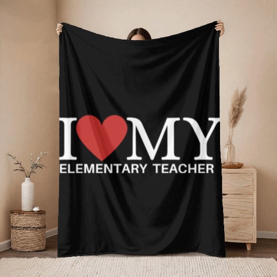 I LOVE MY ELEMENTARY TEACHER Throw Blankets
