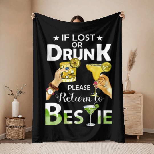 If Lost Or Drunk Please Return To Bestie Margarita Throw Blankets