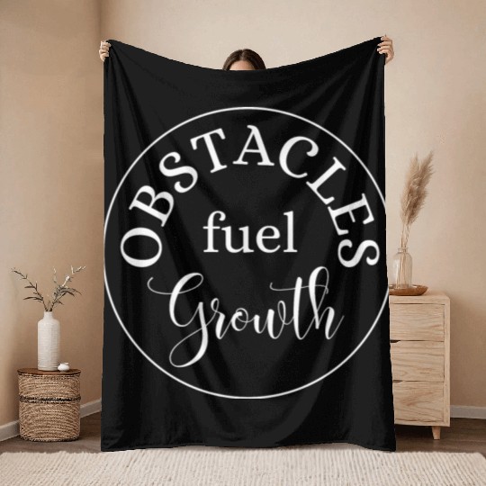 Obstacles Fuel Growth Throw Blankets