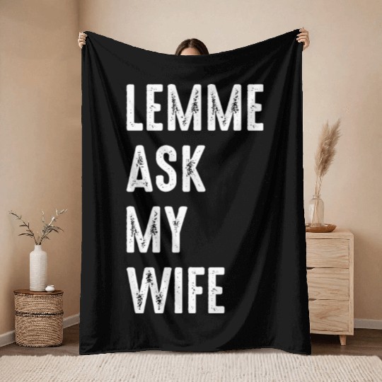 Let Me Ask My Wife Throw Blankets