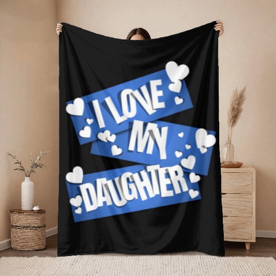 I Love My Daughter Throw Blankets