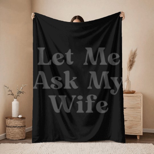 Let Me Ask My Wife, Funny Adam Throw Blankets