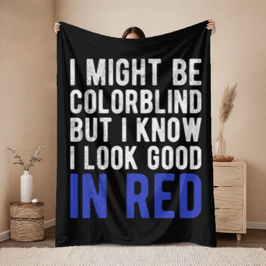 Funny Sayings Cool I Might Be Colorblind But I Throw Blankets