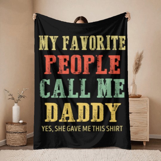 My Favorite People Call Me Daddy Vintage Throw Blankets