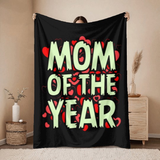 Mom Of The Year Best Mom Ever I Love My Mom Mom Throw Blankets