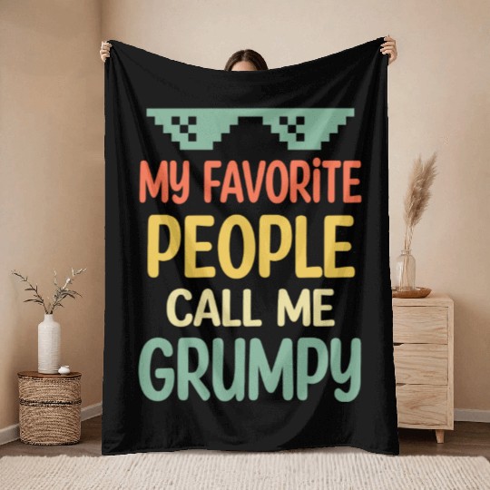 My Favorite People Call Me Grumpy Fathers Day Throw Blankets
