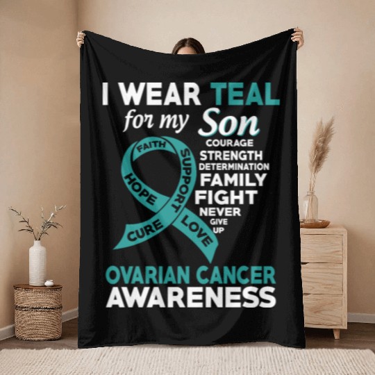 I Wear Teal For My Son Ovarian Cancer Awareness Throw Blankets