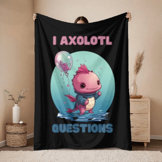 I Axolotl Questions Cute Axolotl Kawaii Throw Blankets