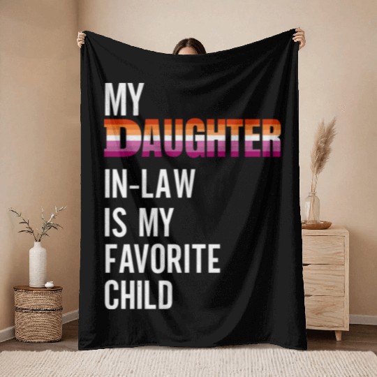 My Daughter In Law Is My Favorite Child Lesbian Throw Blankets
