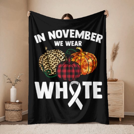 In November We Wear White Fighting Lung Cancer Throw Blankets