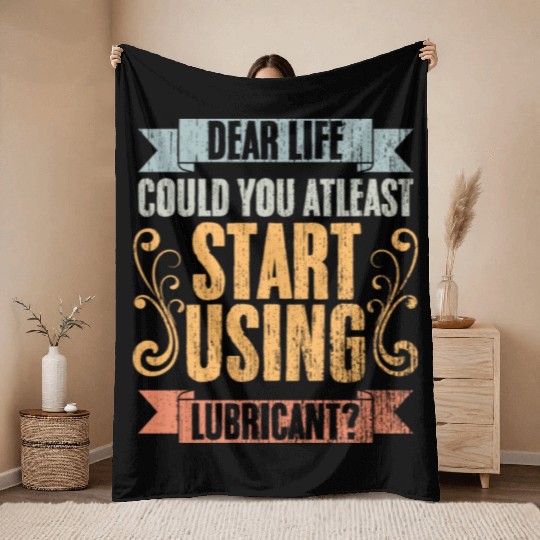 Vintage Dear Life Could You At Least Start Using Throw Blankets