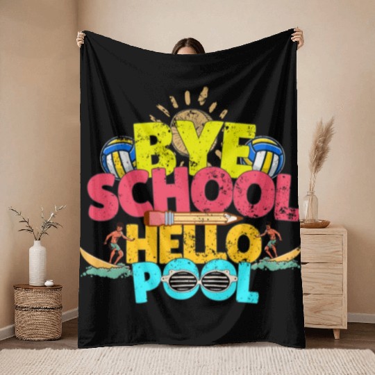 Bye School Hello Pool Last Day Of School Teacher Throw Blankets